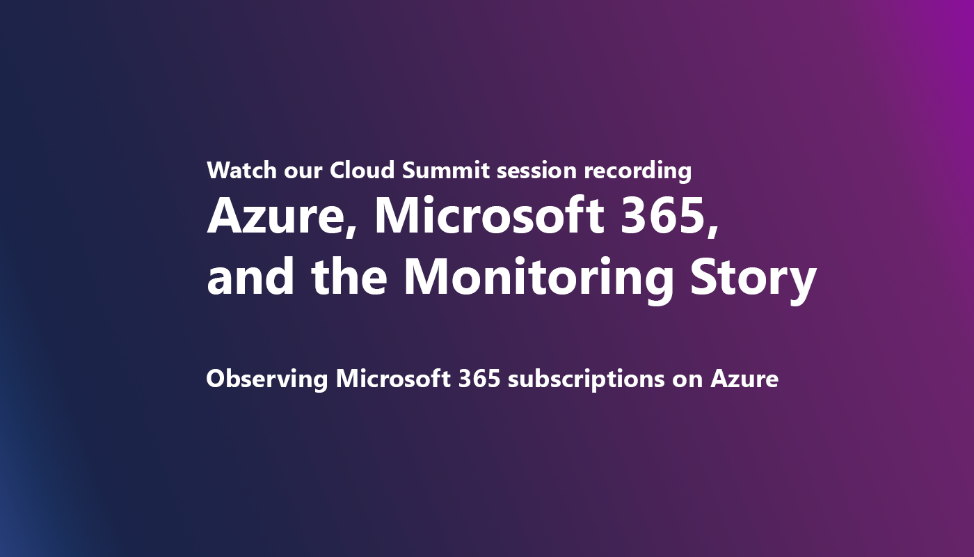 Azure, Microsoft 365, and the Monitoring Story | News Post