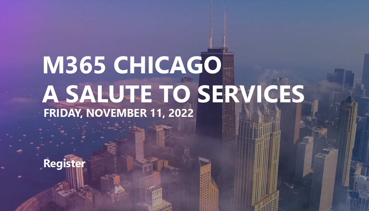 M365 Chicago, a salute to services