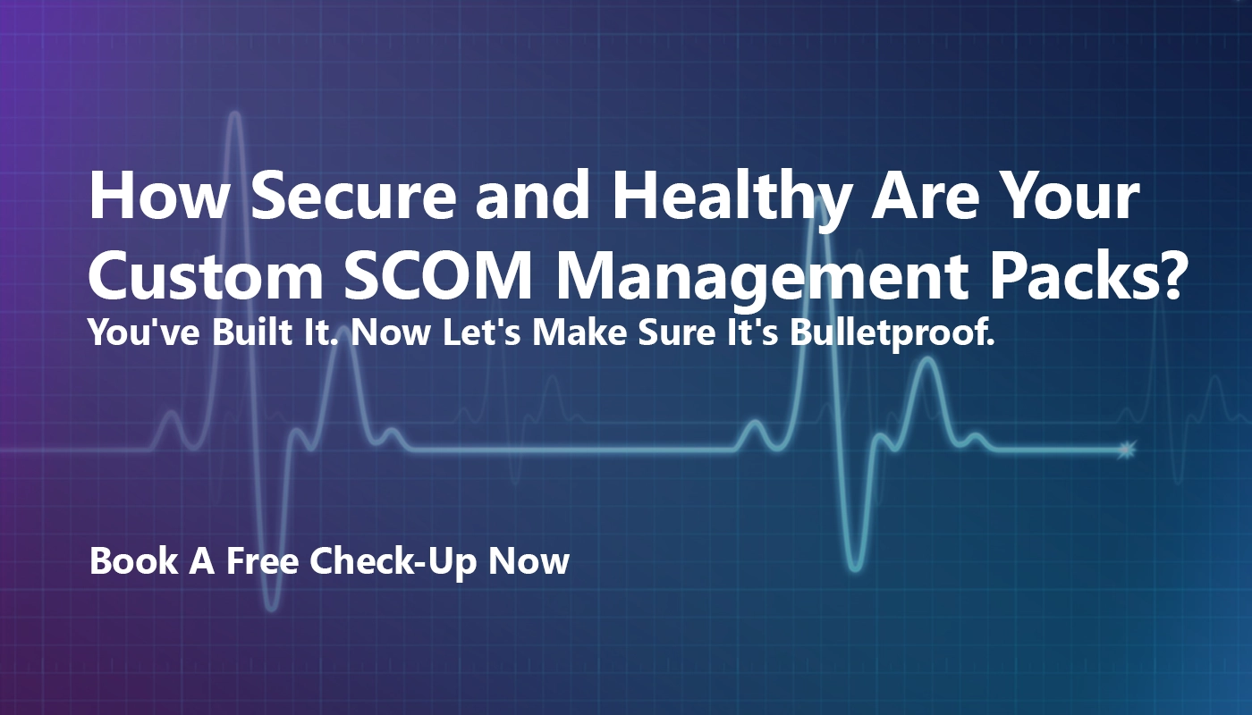 How Secure & Healthy Are Your Custom Management Packs?